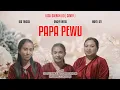 PAPA PEWU ( cover ) || ONCHY WEGU - MAYA ATI - IDA TINGGU || LAGU JOGED DAERAH LIO
