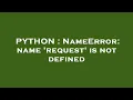 PYTHON NameError name request is not defined