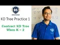 KD Tree Practice 1 Contract KD Tree When K 2 Easy way to construct K-D Tree