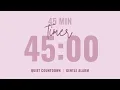 45 Minute Quiet Countdown Timer Gentle Alarm Aesthetic Pastel Pink