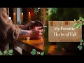 My Favorite Magickal Herbs of Fall