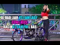 DJ BAD LIAR VS I AM LADY CEWE KECE RACING TEAM FULL BASS VIRAL TIK TOK