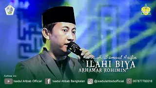 Download ISADUL AHBAB | ILAHI BIYA ARHAMAR ROHIMIN | H. SAMSUL ARIFIN | LIVE SHOW TERBARU ISADUL AHBAB 2022 MP3