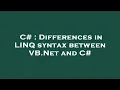 C Differences in LINQ syntax between VB Net and C