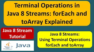 Terminal Operations in Java 8 Streams forEach and toArray Explained Streams in Java 8