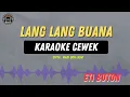 Lagu LANG LANG BUANA - ( KARAOKE RAMPAK CEWEK ) Eti Buton Tarling lawasan