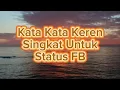 Download Lagu KATA KATA KEREN SINGKAT UNTUK STATUS FB