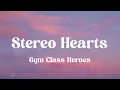 Gym Class Heroes - Stereo Hearts (feat. Adam Levine) (Lyrics) | Far East Movement, Lady Gaga, Bruno
