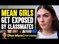 Lagu Mean Girls Get Exposed By Classmates | Dhar Mann
