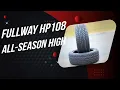 Fullway HP108 Tire Review Ultimate All-Season Tire