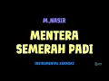 Lagu M.Nasir [ MENTERA SEMERAH PADI ] [ Instrumental ] [ Karaoke + Lirik ]