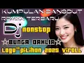 Download Lagu KUMPULAN DJ DANGDUT TERBARU ~ BUNGA DAHLIA ~ DJ NONSTOP VIRAL 2025