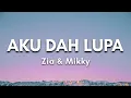 Zia & Mikky - Aku Dah Lupa (aku dah lupa tak ingat lagi nama kau pun hilang dari hati) Lirik 🎶