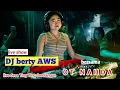 Download Lagu live DJ BERTY AWS  feat  OT NAHDA /// LIVE DESA TING TING SAROLANGUN JAMBI