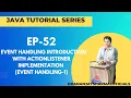 EP-52 Java Tutorial Event Handling with ActionListener Implementation Event Handling-1