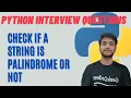 CHECK IF A STRING IS PALINDROME OR NOT DATA ENGINEER TOP MOST PYTHON INTERVIEW QUESTION SERIES