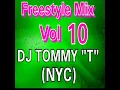 Freestyle Mix Vol 10 DJ TOMMY T (NYC)
