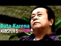 Download Lagu Mansyur S - Buta Karena Cinta (Official Lyrics Video)