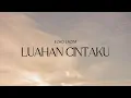 Download Lagu EZAD LAZIM - LUAHAN CINTAKU (LIRIK VIDEO)