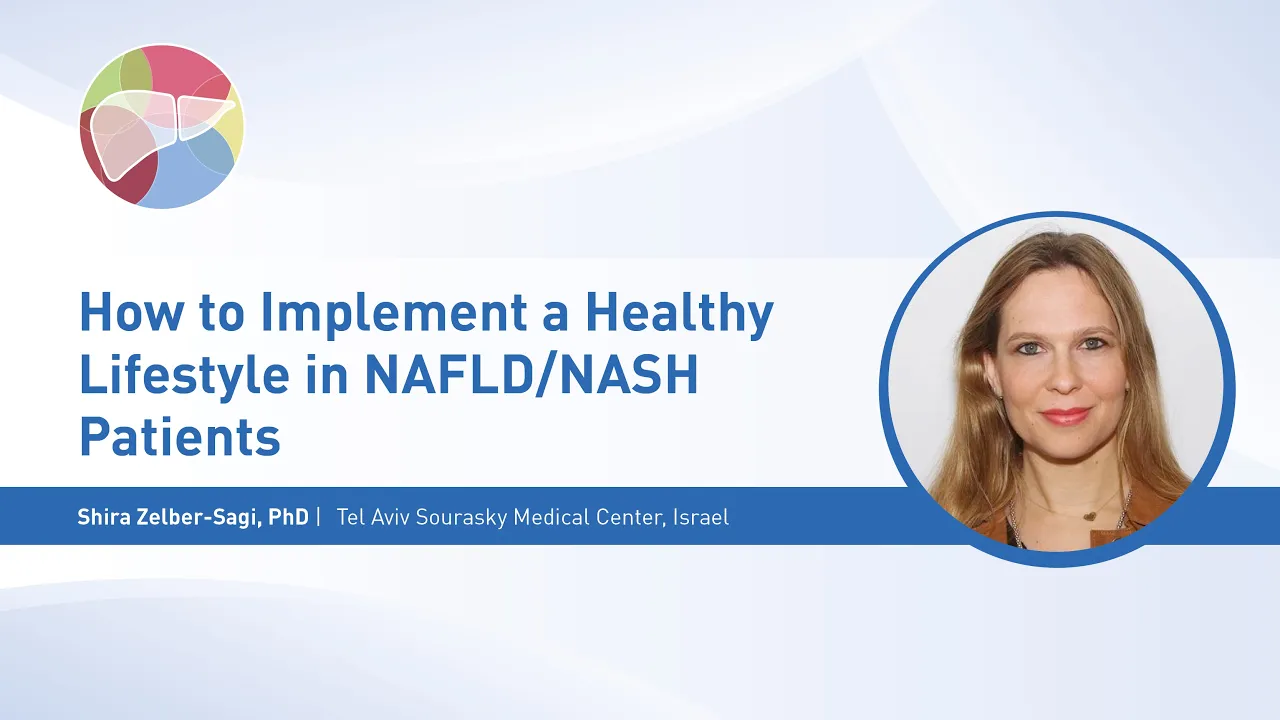 How to Implement a Healthy Lifestyle in NAFLD/NASH Patients - Shira Zelber Sagi