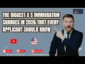 The Biggest U S Immigration Changes in 2026 That Every Applicant Should Know