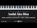 Download Lagu Andai Aku Bisa - Tulus, Erwin Gutawa Orchestra, Hasna Mufida (KARAOKE PIANO - FEMALE KEY)