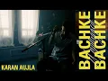 Download Lagu Karan Aujla - Bachke Bachke (Unplugged) | Making Memories | Latest Punjabi Songs 2023
