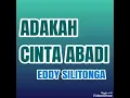 Lagu Adakah Cinta Abadi - EDDY SILITONGA ( lagu jadul )