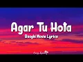 Download Lagu Agar Tu Hota (Lyrics) | Baaghi | Tiger Shroff, Shraddha Kapoor, Ankit Tiwari