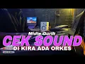 Download Lagu DANGDUT CEK SOUND MIDLE GURIH || DI KIRA ADA ORKES