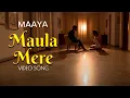 Download Lagu Maula Mere - Song Clip | Maaya - A Web Series Song | Shama Sikander | Vipul Gupta | Vikram Bhatt