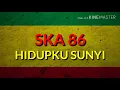 Download Lagu SKA 86 - HIDUPKU SUNYI SPESIAL LIRIK
