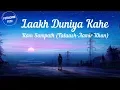 Laakh Duniya Kahe - Ram Sampath: Talaash/Aamir Khan (Lyrics) HD