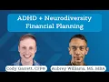 AD Neurodiversity Financial Planning w Aubrey Williams MS MBA
