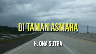 Download DI TAMAN ASMARA - H. ONA SUTRA MP3