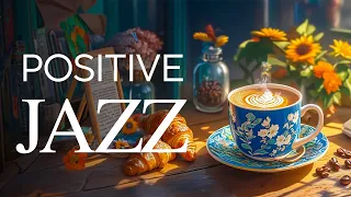 Summer Morning Jazz Music ☕ Positive Energy with Relaxing Jazz Music & Happy Bossa Nova Piano