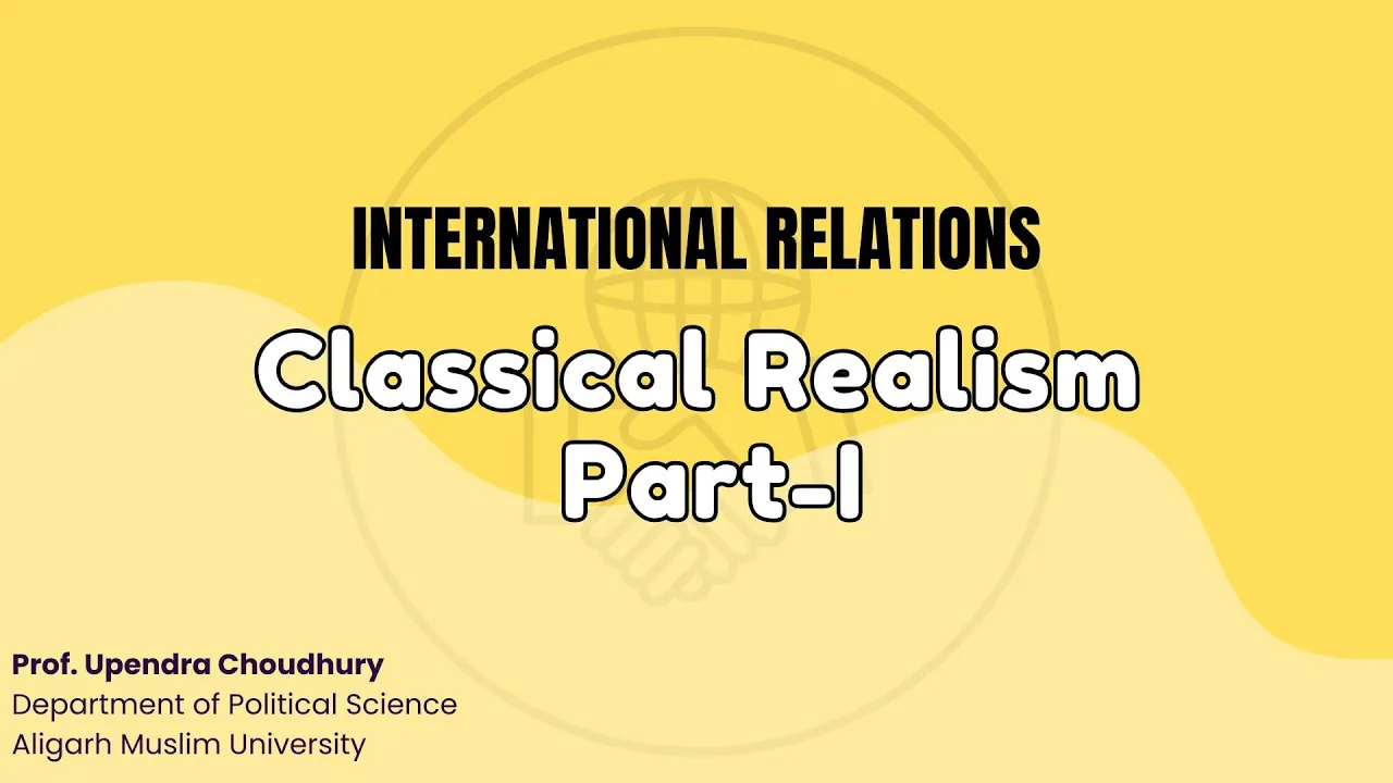Classical Realism - Part-I
