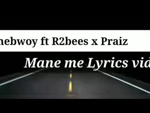 Download MP3 Stonebwoy- Mane me lyrics video ft Mugeez(R2bees) ft Praiz