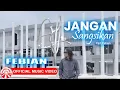 Download Lagu Jangan Sangsikan - Febian | Lagu Slow Rock Indonesia Terbaru 2025 [Official Lyric Video HD]