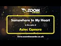 Download Lagu Aztec Camera - Somewhere In My Heart - Karaoke Version from Zoom Karaoke