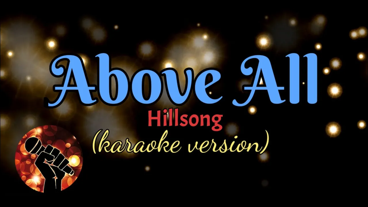 ABOVE ALL - HILLSONG (karaoke version)