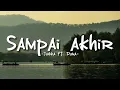 Sampai Akhir - Judika ft. Duma(Lirik Lagu)