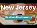Top 10 Best Mexican Restaurants in New Jersey USA - English