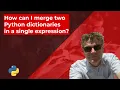 How can I merge two Python dictionaries in a single expression - No Commentary