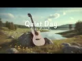 Quiet Day - Peaceful Guitar Music | Oufa Acoustic