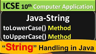 Java-String Handling toLowerCase Method toUpperCase Method ICSE 10th Computer Application