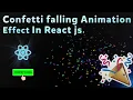 Confetti falling Animation Effect in React js React Confetti Effect React js Confetti Animation