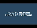 How to return phone to verizon