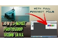 How to make photoshop using JAVA with complete project to download