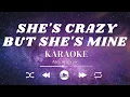 Download Lagu She's Crazy But She's Mine - Alex Sparrow - KARAOKE